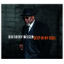 Big Daddy Wilson - Deep In My Soul