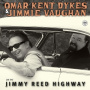 Dykes, Omar Kent & Jimmie Vaughan - On the Jimmy Reed Highway