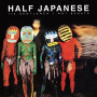 Half Japanese - Half Gentlemen Half Beast