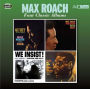 Roach, Max - Four Classical Albums