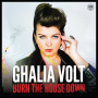 Volt, Ghalia - Burn the House Down