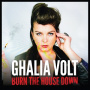 Volt, Ghalia - Burn the House Down