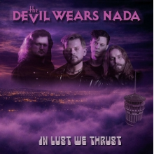 Devil Wears Nada - In Lust We Trust