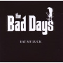 Bad Days - Eat My Luck