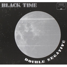 Black Time - Double Negative