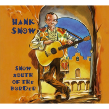 Snow, Hank - Snow South of the Border