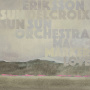 Eriksson Delcroix & Sun Sun Sun Orchestra - Magic Marker Love