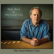 Shea, Rick -& the Losin' End- - The Town I Where I Live