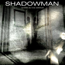 Shadowman - Ghost In the Mirror