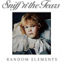 Sniff 'N' the Tears - Random Elements
