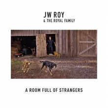 Roy, J.W. & the Royal Family - Room Full of Strangers
