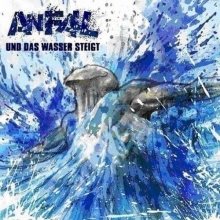 Anfall - Und Das Wasser Steigt