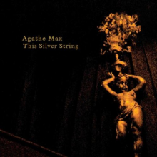 Max, Agathe - This Silver String
