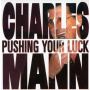 Mann, Charles - Pushing Your Luck
