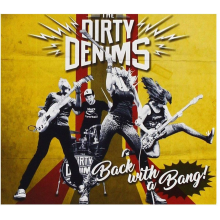 Dirty Denims, the - Back With a Bang!