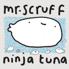 Mr. Scruff - Ninja Tuna