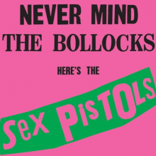 Sex Pistols - Never Mind the Bollocks, Here's the Sex Pistols