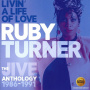 Turner, Ruby - Livin' a Life of Love: the Jive Anthology 1986-1991