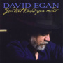 Egan, David - You Don't Know Your Mind
