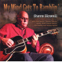 Howell, Steve - My Minds Get To Ramblin'