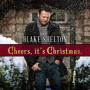 Shelton, Blake - Cheers, It's Christmas