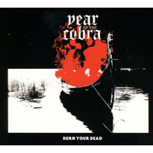 Year of the Cobra - Burn Your Dead