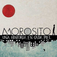 Morosito - Una Historia En Cada Piel