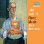 Rowlands, Alan - John Ireland: Piano Music