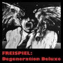 Freispiel - Degeneration Deluxe