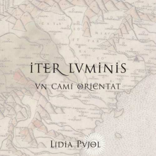 Pujol, Lidia - Iter Luminis, Un Cami Orientat