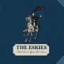 Eskies - And Don't Spare the Horses