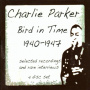 Parker, Charlie - Bird In Time:1940-1947