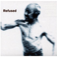 Refused - Songs To Fan the Flames of Discontent