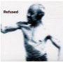 Refused - Songs To Fan the Flames of Discontent
