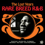 V/A - Rare Breed R&B - the Lost Years