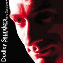 Saunders, Dudley - The Billy White Acre Sessions