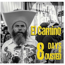 Eight Days 'N' Dusted - El Camino