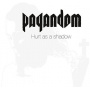 Pagandom - Hurt As a Shadow