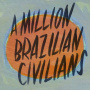 Ross, Donn - A Million Brazillian Civilians
