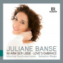 Banse, Juliane - In Arm Der Liebe - Love's Embrace