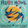Ruby Howl - Swallows Take Flight