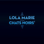 Lola Marie Et Les Chats Noirs - Lola Marie Et Les Chats Noirs