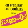 Sex Bidochons - On S'en Bat Les Couilles