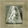 Syanide Scenario - Born To Die