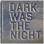 V/A - Dark Was the Night (Red Hot Comp)