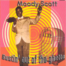 Scott, Moody - Bustin' Out the Ghetto