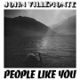 Villemonte, John - People Like You