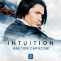 Capucon, Gautier - Intuition