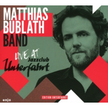 Bublath, Matthias -Band- - Live At Jazzclub Unterfahrt