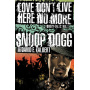 Snoop Dogg - Love Don't Live Here No More